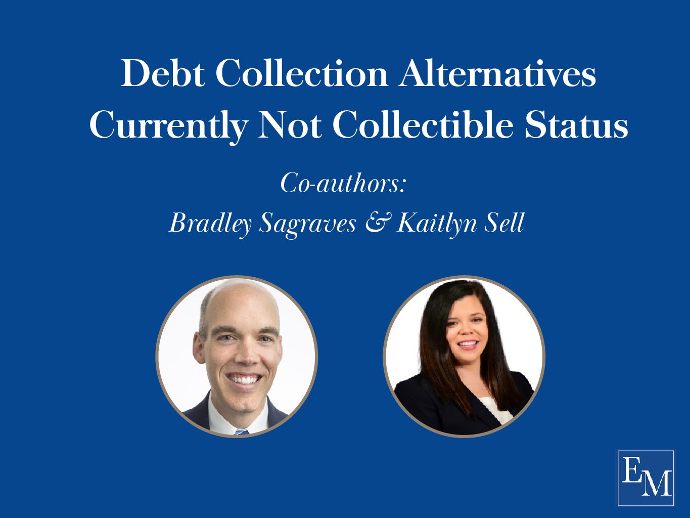 Currently Not Collectible Status –  I.R.S. Debt Collection Alternatives