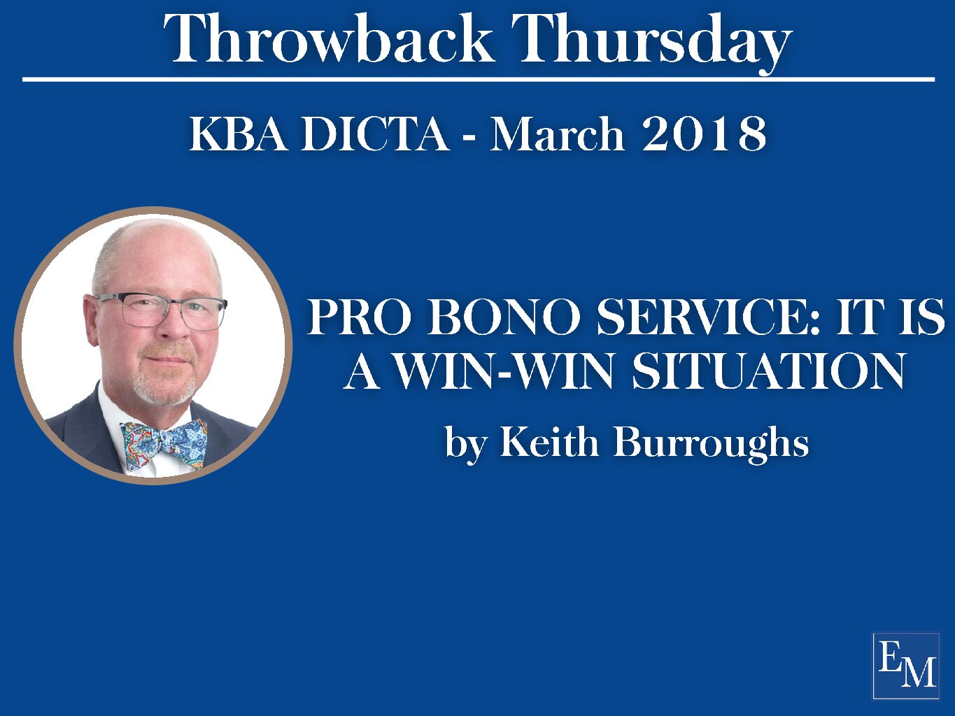 Throwback Thursday: PRO BONO SERVICE: IT IS A WIN-WIN SITUATION by Keith Burroughs