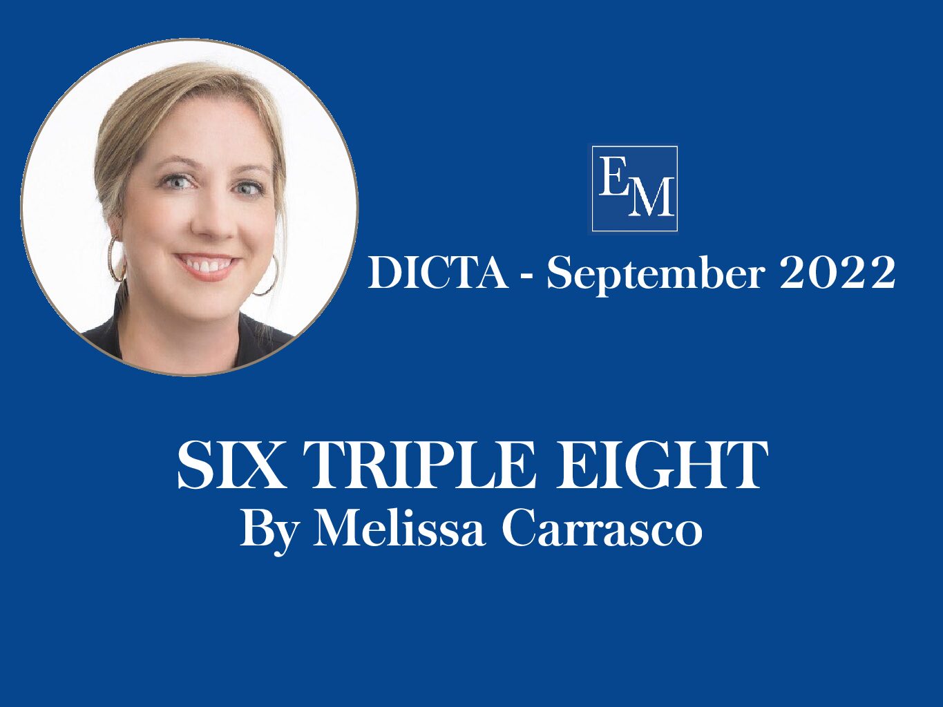 Melissa Carrasco Featured in September DICTA Publication – SIX TRIPLE EIGHT