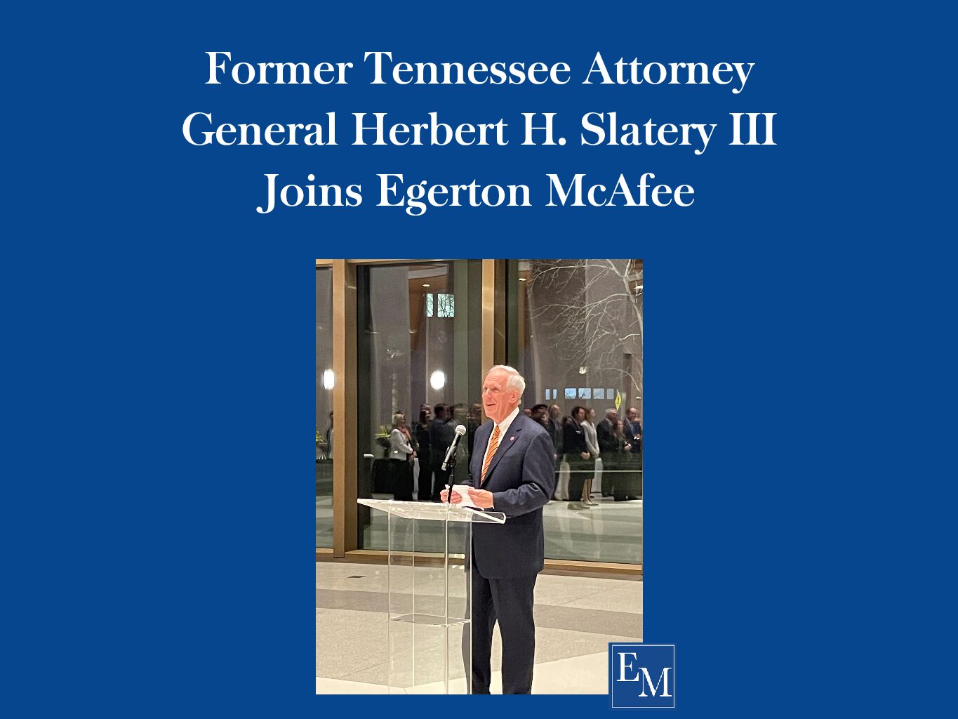 Former Tennessee Attorney General Herbert H. Slatery III Joins Egerton, McAfee, Armistead & Davis, P.C.